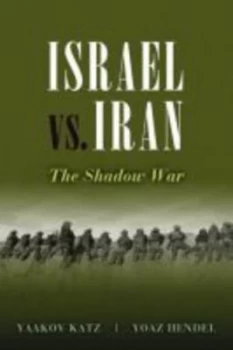 Image of Israel vs. Iran by Yaakov Katz Hardback