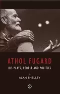 Image of athol fugard his plays people and politics
