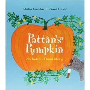 Image of Pattans Pumpkin An Indian Flood Story Paperback / softback 2018