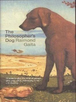 Image of The Philosophers Dog by Raimond Gaita Hardback