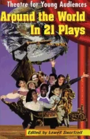 Image of around the world in 21 plays theatre for young audiences
