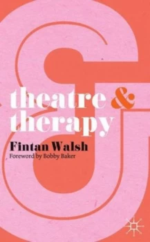 Image of Theatre and Therapy by Fintan Walsh Book