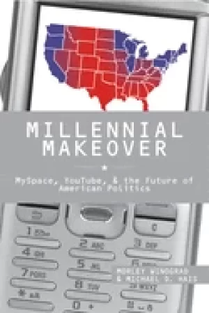 Image of millennial makeover myspace youtube and the future of american politics