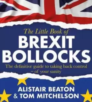 Image of The little book of Brexit bollocks by Alistair Beaton