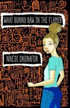 Image of What Sunny Saw in the Flames by Nnedi Okorafor Paperback