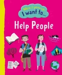 Image of When I Grow Up, I Want To Help People