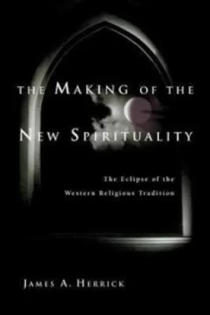 Image of The making of the new spirituality by James A. Herrick