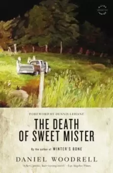 Image of The death of Sweet Mister - Daniel Woodrell - Paperback - Used