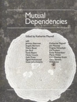 Image of Mutual Dependencies by Katharine Meynell and Jeremy Akerman Paperback