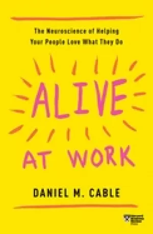 Image of alive at work the neuroscience of helping your people love what they do