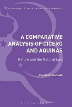 Image of A Comparative Analysis of Cicero and Aquinas by Charles P. Nemeth Hardback