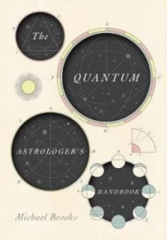 Image of The Quantum Astrologers Handbook by Michael Brooks Hardback