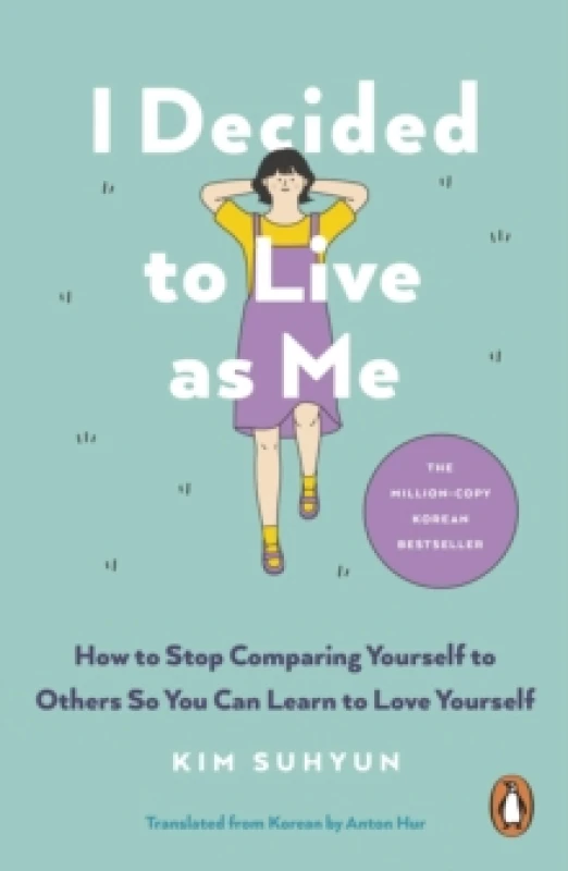 Image of I Decided to Live as Me : How to Stop Comparing Yourself to Others So You Can Learn to Love Yourself Paperback / softback