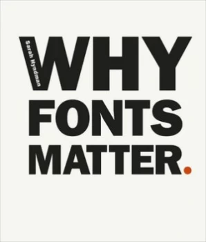 Image of Why Fonts Matter by Sarah Hyndman Paperback