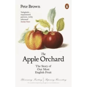 Image of The Apple Orchard : The Story of Our Most English Fruit