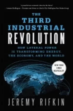 Image of third industrial revolution how lateral power is transforming energy the e