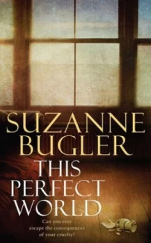 Image of This Perfect World by Suzanne Bugler Hardback