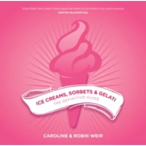 Image of Ice Creams, Sorbets and Gelati : The Definitive Guide