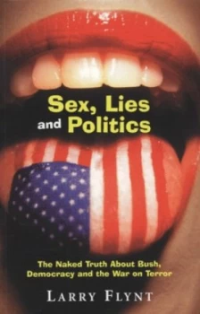 Image of Sex Lies and Politics by Larry Flynt Paperback