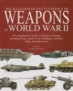 Image of encyclopedia of weapons of world war ii the comprehensive guide to over 150