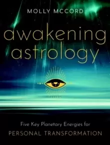 Image of Awakening Astrology : Five Key Planetary Energies for Personal Transformation