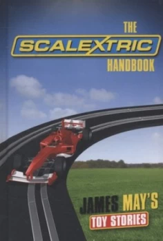 Image of The Scalextric Handbook by James May Hardback