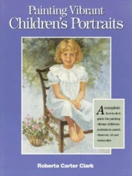 Image of Painting Vibrant Childrens Portraits by Roberta Carter Clark Book