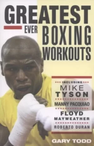 Image of Greatest ever boxing workouts by Gary Todd