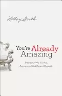 Image of youre already amazing embracing who you are becoming all god created you to