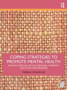 Image of Coping Strategies to Promote Mental Health : Training Modules for Occupational Therapists and Other Care Providers