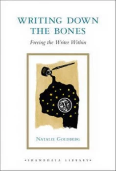 Image of Writing down the Bones by Natalie Goldberg Hardback