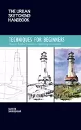 Image of urban sketching handbook techniques for beginners how to build a practice f