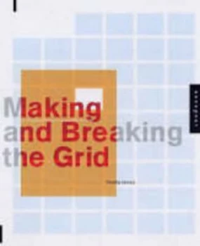 Image of Making and Breaking the Grid by Timothy Samara Paperback