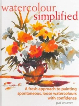 Image of Watercolour Simplified by Pat Weaver Hardback