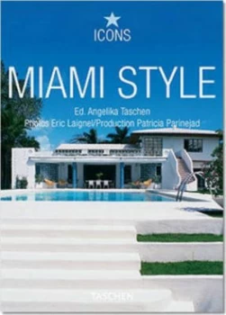 Image of Miami Style by Angelika Taschen and Eric Laignel Paperback