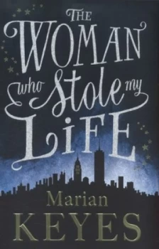 Image of The Woman Who Stole My Life by Marian Keyes Hardback