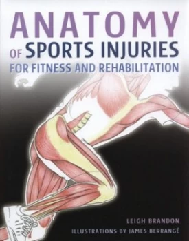 Image of Anatomy of Sports Injuries by Leigh Brandon Hardback
