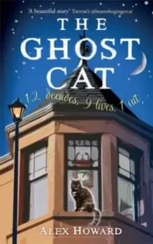 Image of The Ghost Cat : 12 decades, 9 lives, 1 cat
