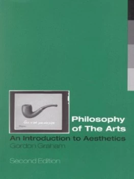 Image of Philosophy of the Arts by Gordon Graham Paperback