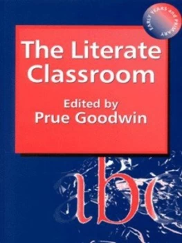 Image of The Literate Classroom by Prue Goodwin Book