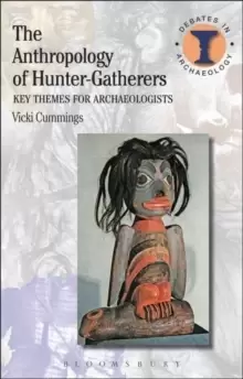 Image of The Anthropology of Hunter-Gatherers : Key Themes for Archaeologists
