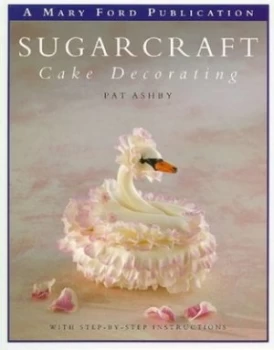 Image of Sugarcraft Cake Decorating by Pat Ashby Book