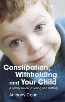 Image of Constipation Withholding and Your Child by Anthony Cohn Book