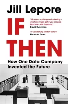 Image of If Then : How One Data Company Invented the Future