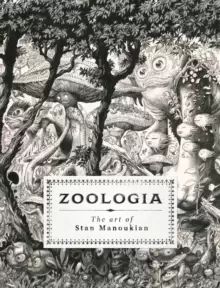 Image of Zoologia: The Art of Stan Manoukian