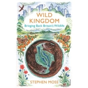 Image of Wild Kingdom: Bringing Back Britains Wildlife by Stephen Moss (Paperback, 2017)