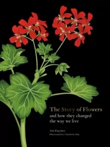 Image of The Story of Flowers : And How They Changed the Way We Live