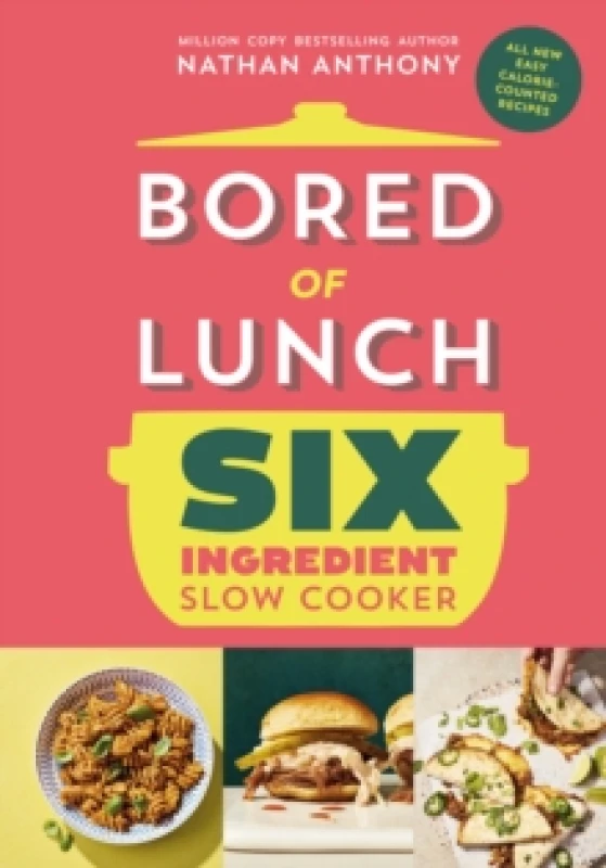 Image of Bored of Lunch Six Ingredient Slow Cooker : All new easy calorie-counted recipes Hardback