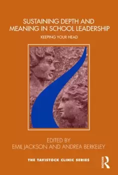 Image of Sustaining Depth and Meaning in School LeadershipKeeping Your Head
