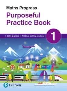 Image of Maths Progress Purposeful Practice Book 1 Second Edition